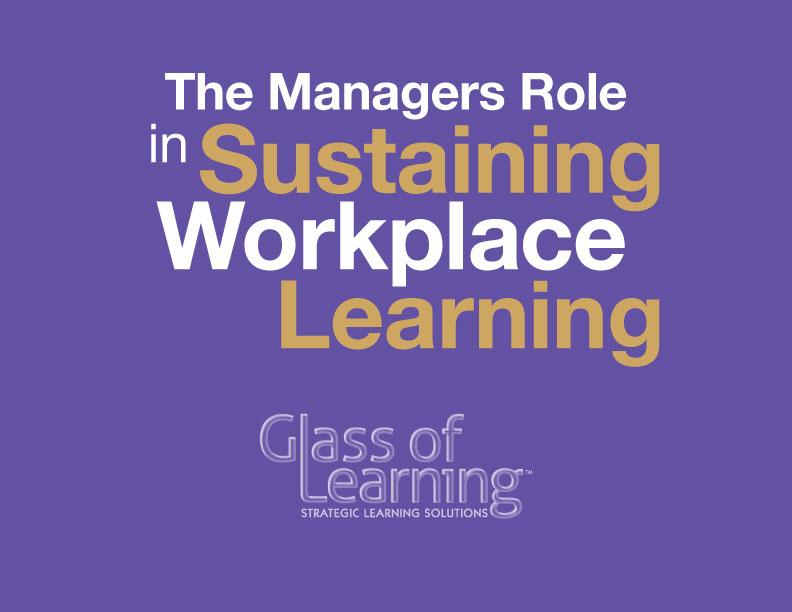 The Managers Role in Sustaining Workplace Learning